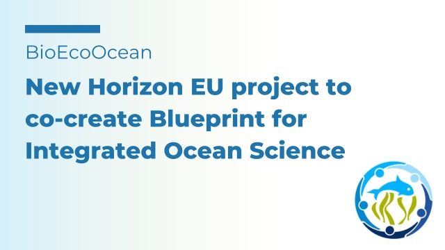 BioEcoOcean - New Horizon EU project to co-create Blueprint for Integrated Ocean Science
