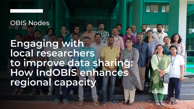 Engaging with local researchers to improve data sharing - How IndOBIS enhances regional capacity