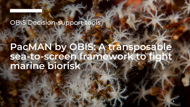 PacMAN by OBIS - A transposable sea-to-screen framework to fight marine biorisk