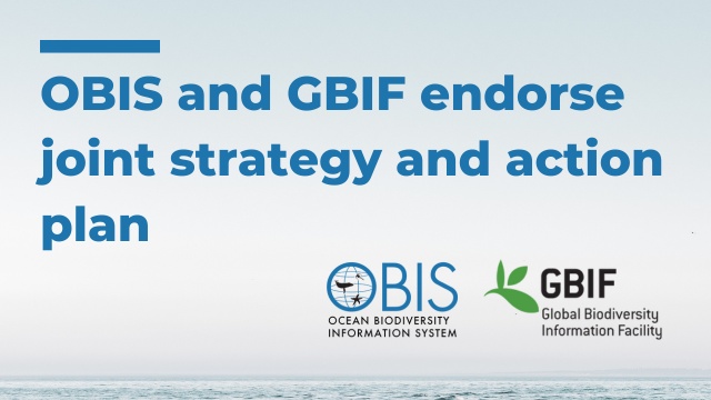 OBIS and GBIF endorse joint strategy and action plan for marine biodiversity data